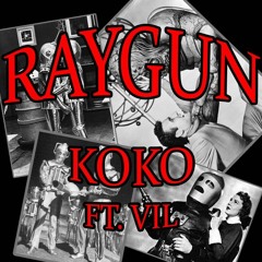 Koko X Vil - Raygun