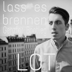 LOT -  Lass Es Brennen (Genztar Bootleg)