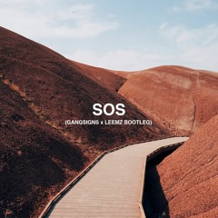 S.O.S. (Gangsigns x Leemz Bootleg)