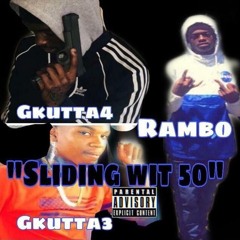 Slidin Wit 50 Gutta3 x Gutta4 x Rambo