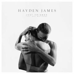 Hayden James — Just Friends Feat. Boy Matthews (p/W Remix)