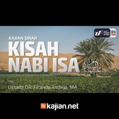 Kisah Nabi Isa 'Alaihissalam - Ustadz Dr. Firanda Andirja, Lc., M.A. - Kajian Sirah