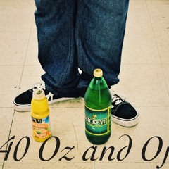 40 Oz and OJ