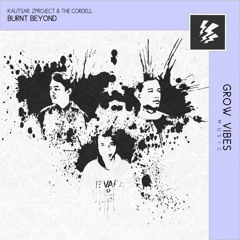 Kautsar, ZProject, The Cordell - Burnt Beyond (GROW VIBES ANTHEM 2019) (Extended Mix)