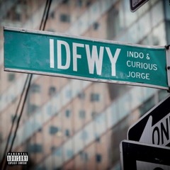 I.D.F.W.Y (prod. Curious Jorge)