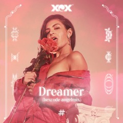 Charli XCX - Dreamer (feat Starrah & RAYE) (hexcode angelmix)
