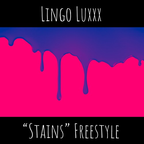Lingo Luxxx - Stains Freestyle