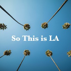 So This Is LA