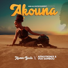 Akouna Manno Beats Feat Afrotronix & Vox Sambou