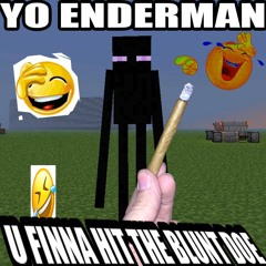 blunts n minecraft n chapo