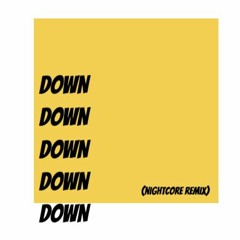 DOWN (nightcore remix)