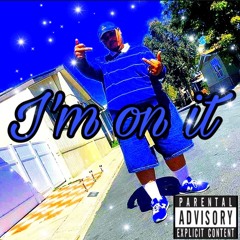 IM ON IT FT. Cool Calamari (Prod. Paupa)