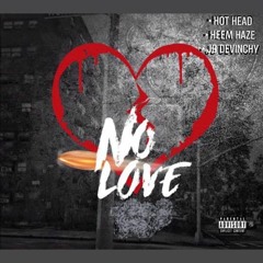 No Love - Hot Head X HazeOFG X JB D3vinchy