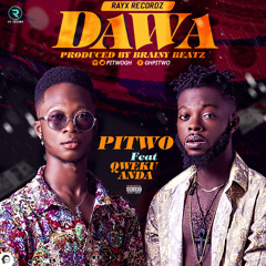 Dawa (Ft. Qweku Anda) (Prod by Brainy Beatz)