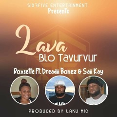 Lava blo Tavurvur - Rosette feat Dreadii Bones & Saii Kay