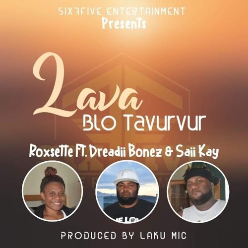 Lava blo Tavurvur - Rosette feat Dreadii Bones & Saii Kay