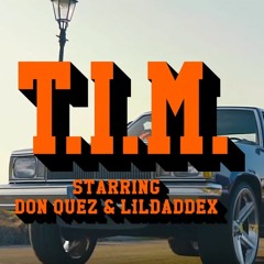 Don Quez Ft. Lil Daddex - TIM