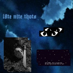 💭 l8te nite thots 💭