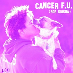 Cancer F.U. (for Keisha)