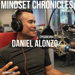 Wealth And Business With Daniel Alonzo And All Mindset Episode #64