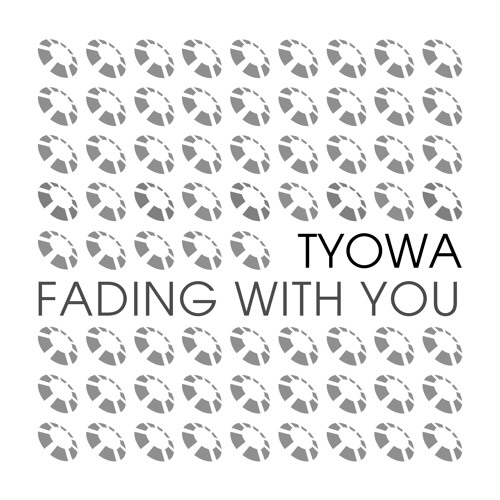Tyowa - Fading With You