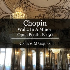 Chopin: Waltz in A Minor Opus Posth. B 150