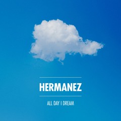 All Day I Dream Podcast 025: Hermanez