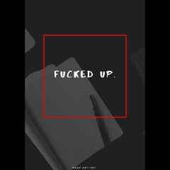 Fucked Up.