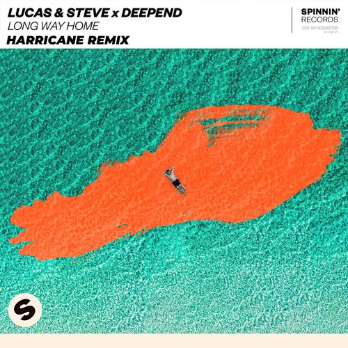Lucas & Steve x Deepend - Long Way Home ( Harricane Remix )