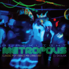 Blacklight Metropolis [Goa Trance / Dark Psytrance Circa 1997]