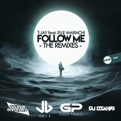 T-Jay Feat. Elle Mariachi - Follow me Jamie B remix