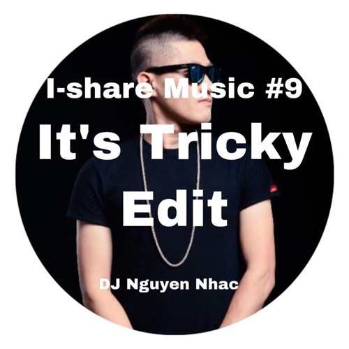 It's Tricky - DJ Nguyen Nhac Edit [FREEDOWNLOAD]