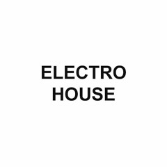 ELECTRO HOUSE