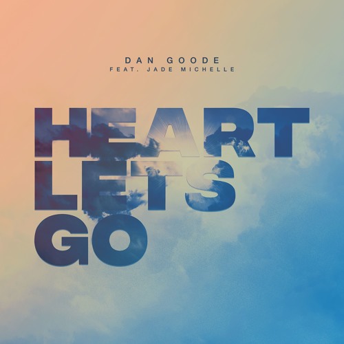 Heart Lets Go (feat. Jade Michelle)