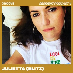 Groove Resident Podcast 4 - Julietta