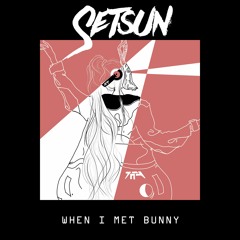 When I Met Bunny