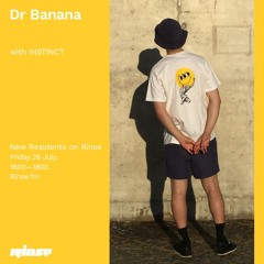 Dr Banana with INSTINCT - 26th July 2019