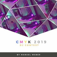 CMYK 2019 Dj Contest Set by Manuel Weber