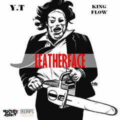 Y.T & King Flow - LeatherFace