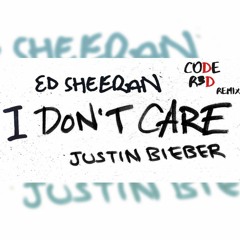 Ed Sheeran , Justin Bieber - I Don't Care ( Code R3D Remix ) | chill