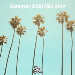 Summer Chill Mix 2019 Tropical Lounge & Deep House Mix