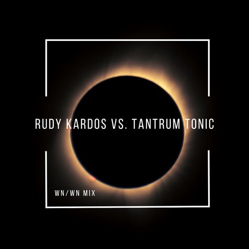 Rudy Kardos vs. Tantrum Tonic | WN/WN MIX