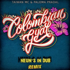 Taiwan MC - COLOMBIAN GYAL (Neun's REMIX feat Ms Roots)
