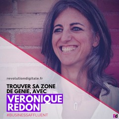 108. Véronique Redon (Business Affluent): Trouver sa zone de génie