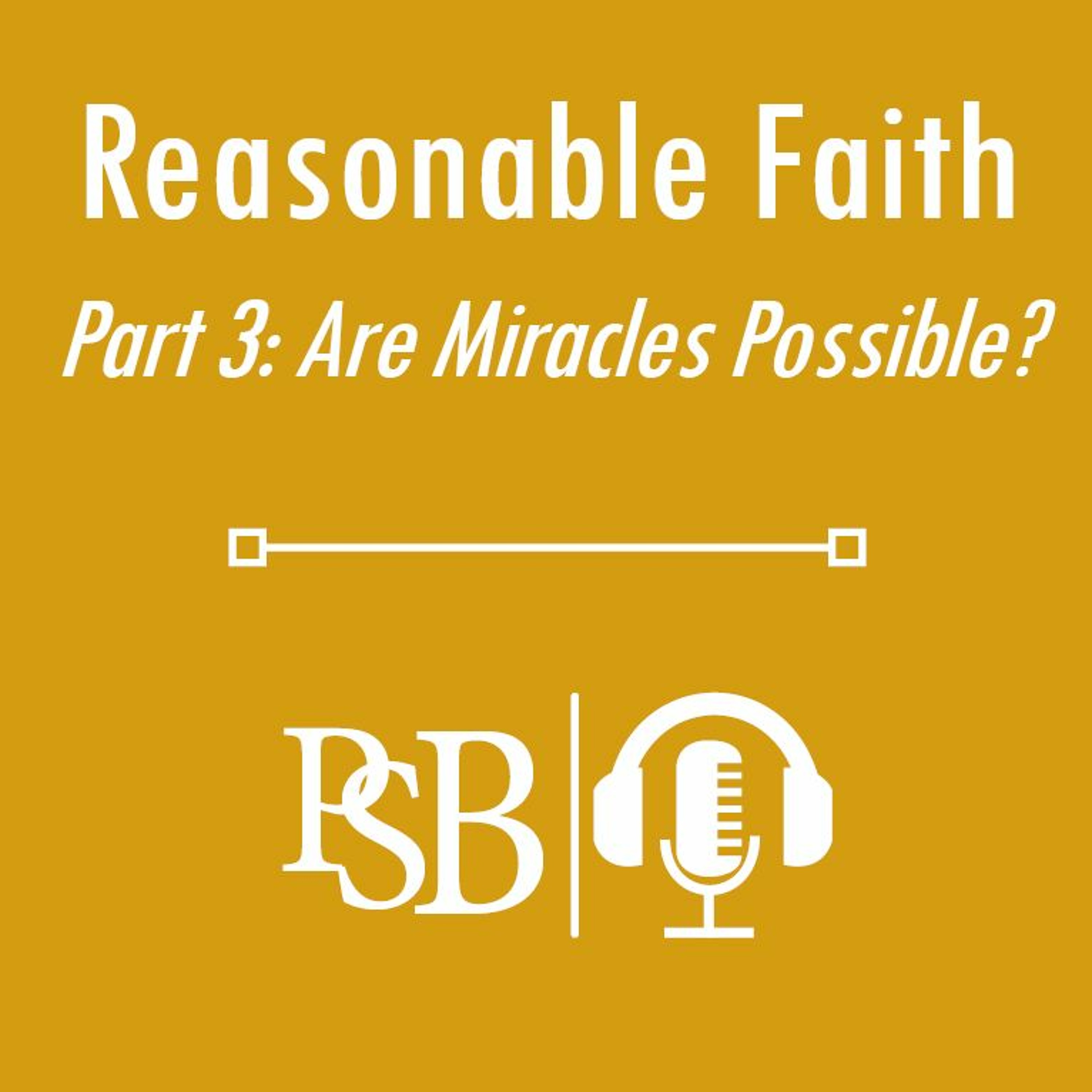 068 | Reasonable Faith - Part 3: Are Miracles Possible? (with Aubrey Ballard) episode artwork