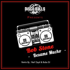 Bob Stone - Besame Mucho (Narf Zayd & Buba Dj Remix)