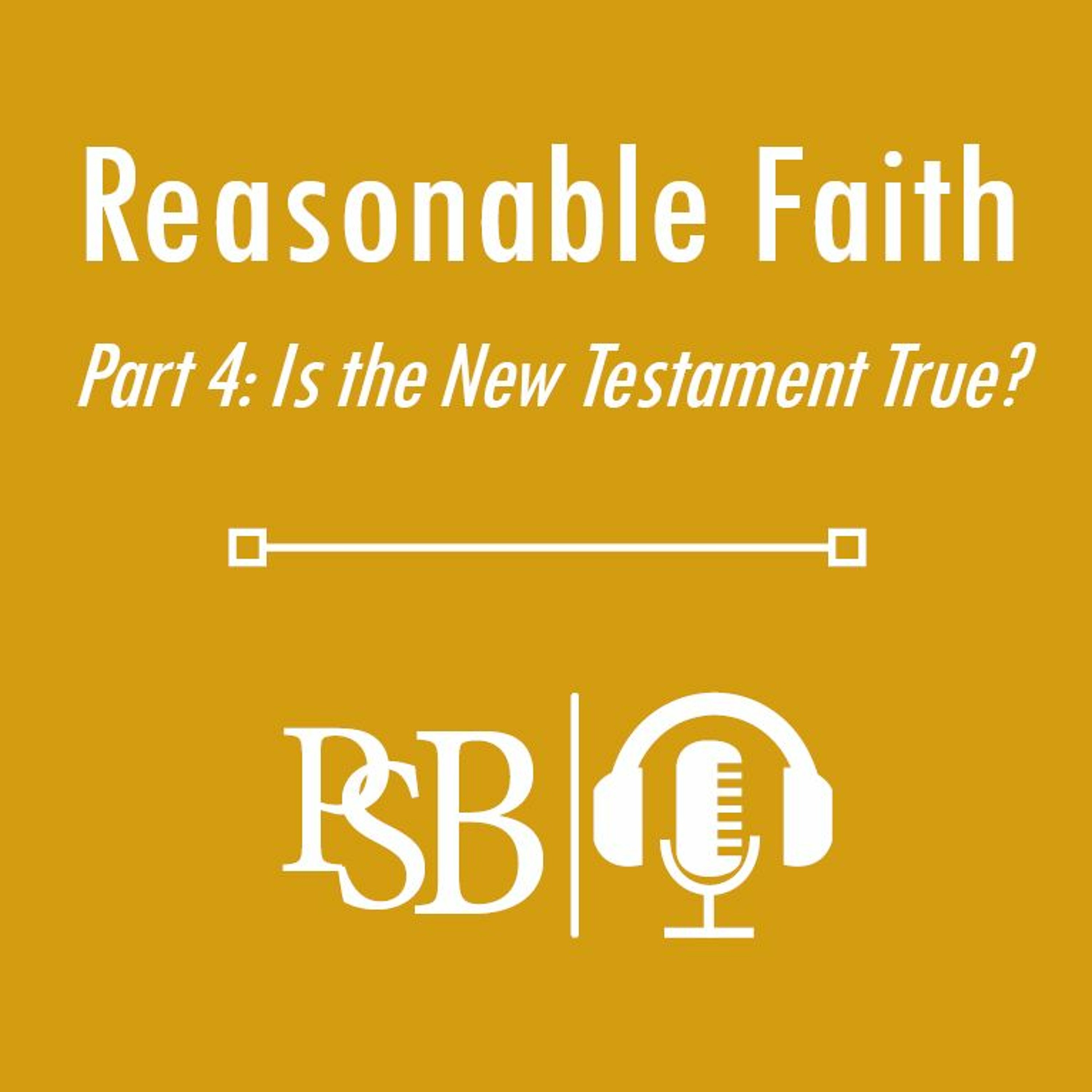 069 | Reasonable Faith - part 4: Is The New Testament True? (with Aubrey Ballard) episode artwork