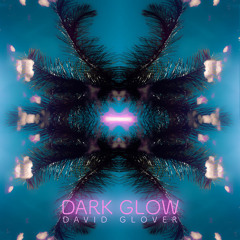 Dark Glow - David Glover