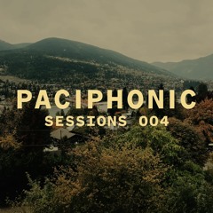 Paciphonic Sessions 004 *NELSON, BC - CANADA EDITION