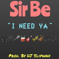 I Need Ya (Prod. by DJ Slipwax)